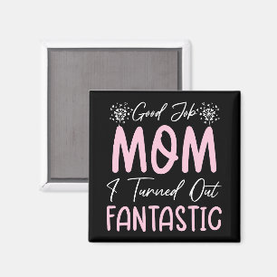 Aimant Bon travail maman Citation drôle et cool pour la f