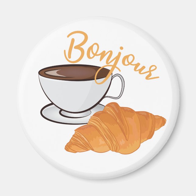 Aimant Bonjour Croissant Coffee Breakfast - French Cafe (Devant)