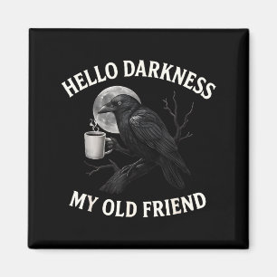 Aimant Bonjour obscurité mon vieil ami Crow Coffee Soky H