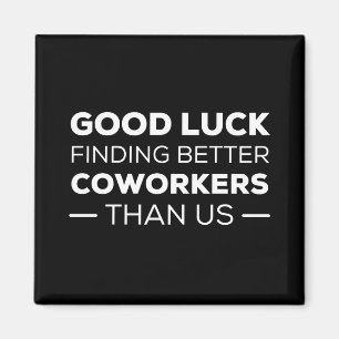 Aimant bonne chance trouver des collègues, mieux que nou