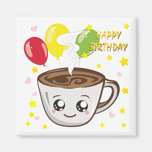 Aimant Bonne tasse de café d'anniversaire, kawaii (Devant)