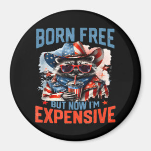 Aimant Born Free Mais maintenant je suis cher Funny Racco