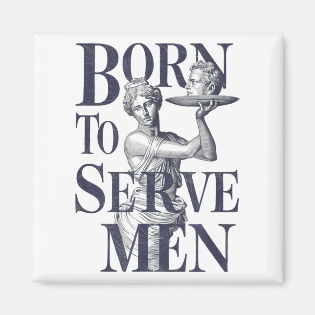 Aimant Born To Serve Men Funny Boss Girl Motivational Art (Devant)