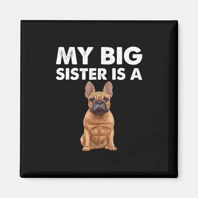 Aimant Bouledogue Ma grande sœur est une Frenchie  (Devant)
