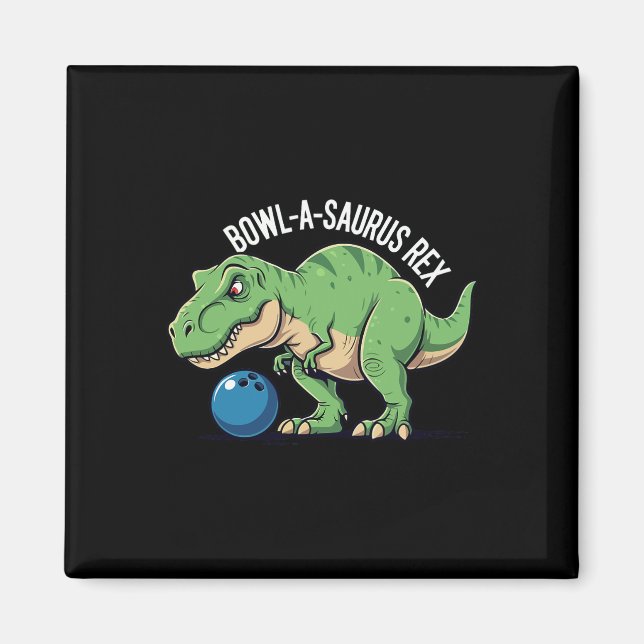 Aimant Bowl-a-saurus Rex Drôle de dinosaure Bowling Humou (Devant)