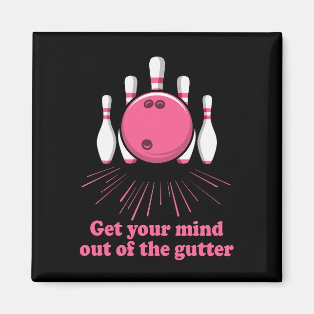 Aimant Bowling Sortez Votre Esprit De Gutter Funny Bowler (Devant)