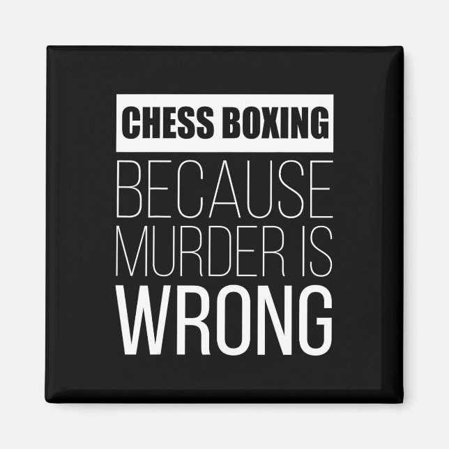 Aimant Boxe D'Échecs Parce Que Le Meurtre Est Mal Drôle (Devant)