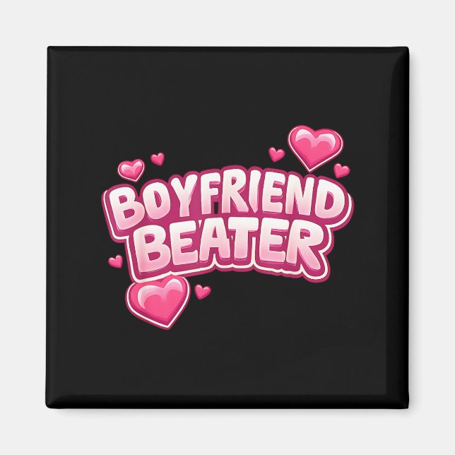 Aimant Boyfriend Beater Funny Tee  (Devant)