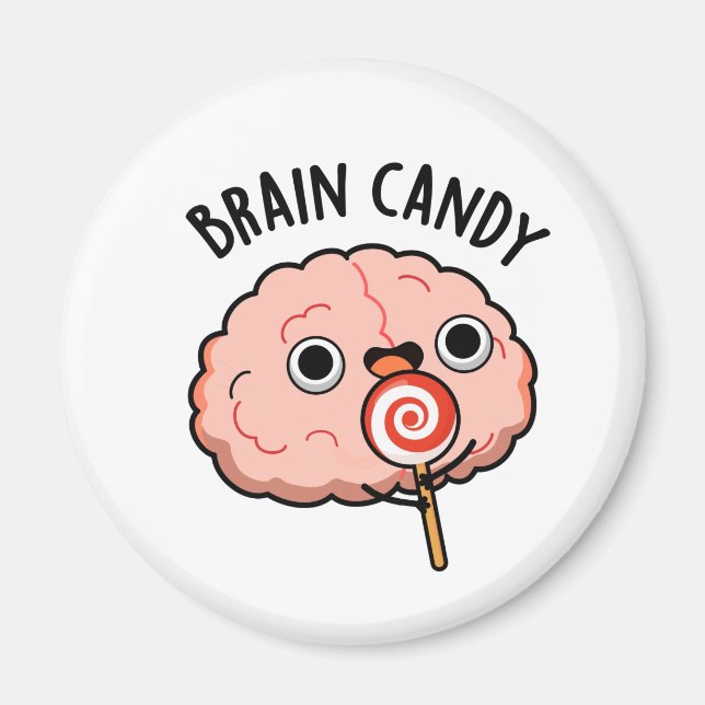 Aimant Brain Candy Funny Cerveau Anatomie Pun (Devant)