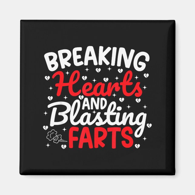 Aimant Breaking Hearts And Blasting Farts Valentine Funny (Devant)