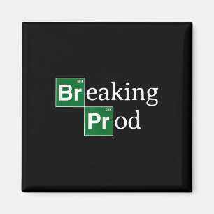 Aimant Breaking Prod Funny Dev ' ; s T-shirt Mème.png