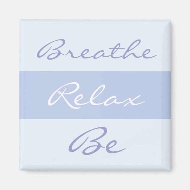 Aimant Breathe, Relax, Be slogan (Devant)