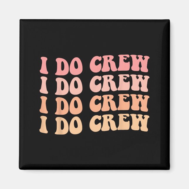Aimant Bride I Do Crew Retro Mariage Bride Bachelorette P (Devant)