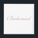 Aimant Bridesmaid<br><div class="desc">Bridesmaid</div>