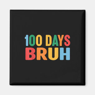 Aimant Bruh 100ème Jour De L'École 100 Jours De Chemise D