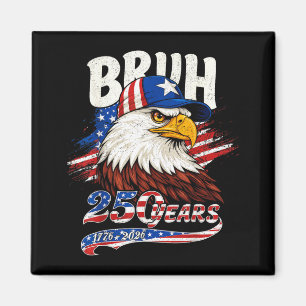 Aimant Bruh 250 Ans Anniversaire États-Unis Hommes Femmes