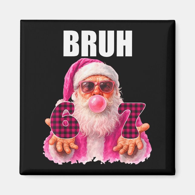 Aimant Bruh 67 Père Noël Bubble Gum Six Sept Mème Noël  (Devant)