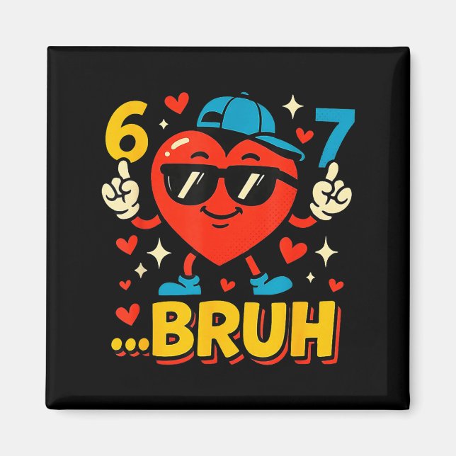 Aimant Bruh 67 Six Seven Mème Saint-Valentin Cœur Drôle D (Devant)