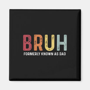 Aimant Bruh Anciennement Connu Comme Papa Drôle Père &#;
