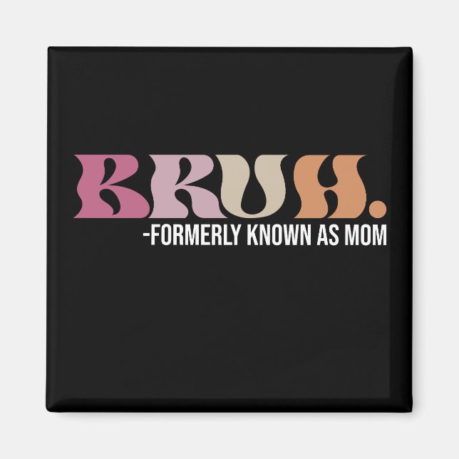 Aimant Bruh Anciennement Connu Sous Le Nom De Maman Drôle (Devant)