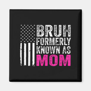 Aimant Bruh anciennement connu sous le nom de maman drôle