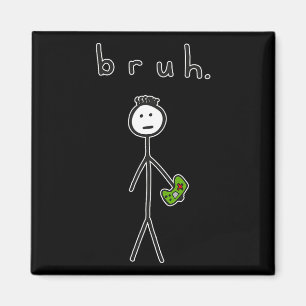 Aimant Bruh Bro Brah Cute Stick Figure Pour Jeu Vidéo Gam