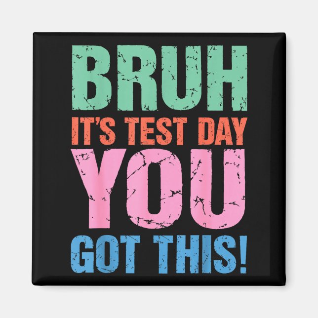 Aimant Bruh C'est Jour De Teste Tu As Réussi Pour Enseign (Devant)