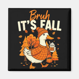 Aimant Bruh C'est l'automne Oie Épices de citrouille Than