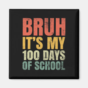 Aimant Bruh C'Est Mes 100 Jours D'École 100E Jour D'École