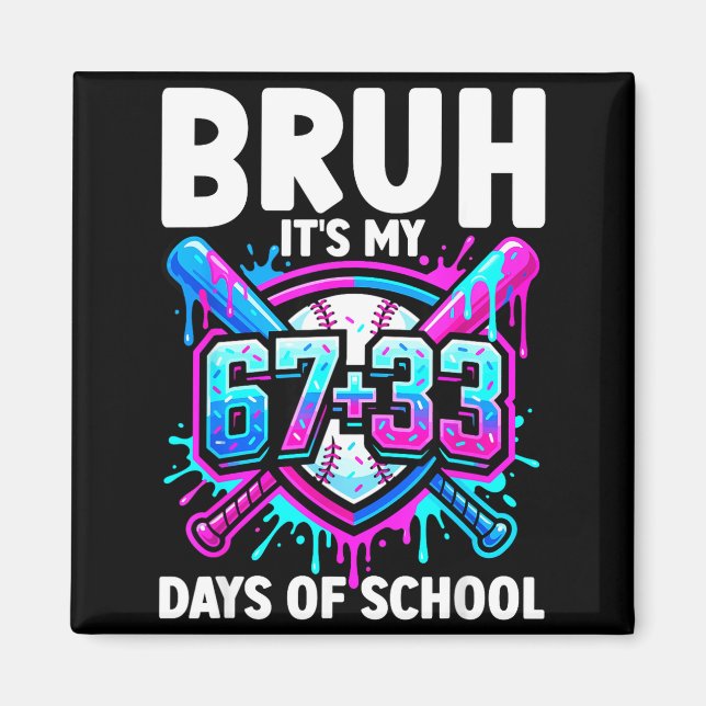 Aimant Bruh C'est Mes 67 33 Jours D'École Baseball 100 Jo (Devant)