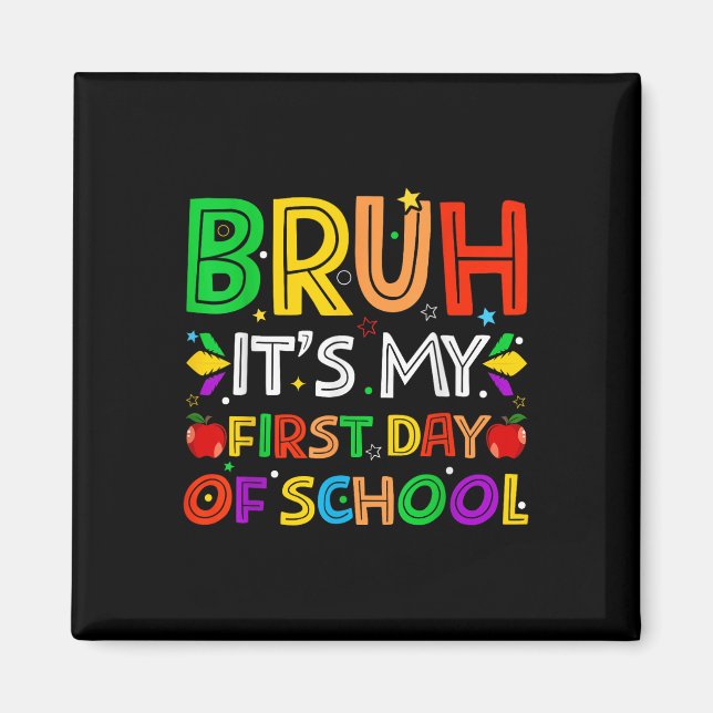 Aimant Bruh C'est Mes Premiers Jours D'école Drôles D'ens (Devant)