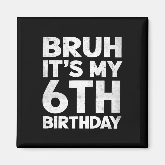 Aimant Bruh C'est mon 6e anniversaire 6 ans Anniversaire  (Devant)