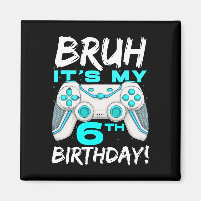 Aimant Bruh C'est mon 6e anniversaire 6 ans de jeu Annive (Devant)