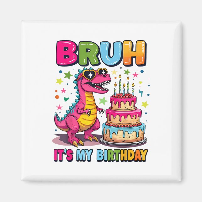 Aimant Bruh C'Est Mon Anniversaire Dinosaur Bruh Annivers (Devant)