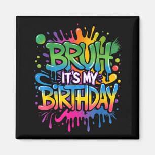 Aimant Bruh C'est Mon Anniversaire Drôle D'anniversaire G