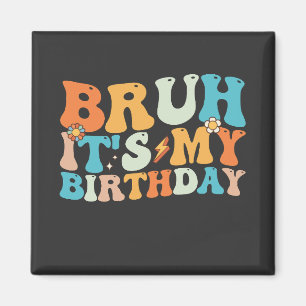 Aimant Bruh C'est mon anniversaire Super Retro