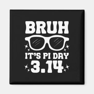 Aimant Bruh C'est Pi Day 3.14-drôle Pi Day Dire Thé Mathé