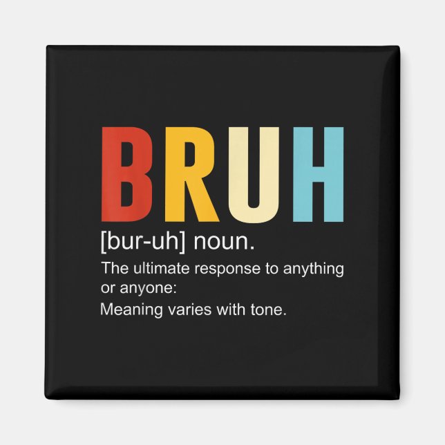 Aimant Bruh Definition Bruh Noun, Citations sarcastiques  (Devant)