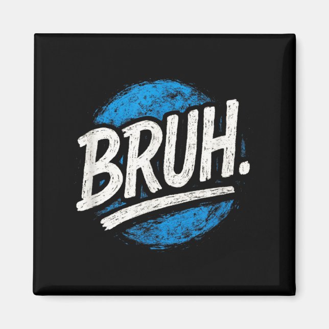 Aimant Bruh - Drôles de citations de meme citations sarca (Devant)