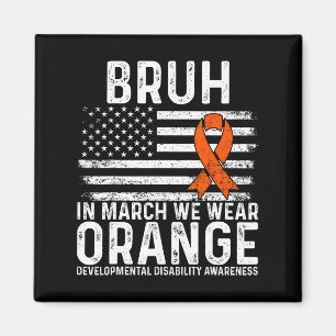 Aimant Bruh En Mars Nous Portons Orange Sensibilisation s