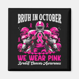 Aimant Bruh en octobre nous portons du rose pour les garç