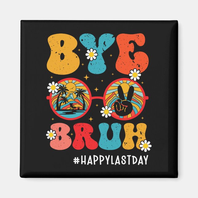 Aimant Bruh Enseignant Joyeux Jour Dernier De L'École Bon (Devant)