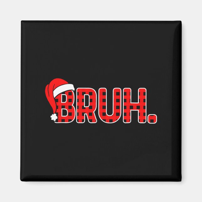 Aimant Bruh Funny Christmas Plaid Teens Boys Kids Xmas Pa (Devant)