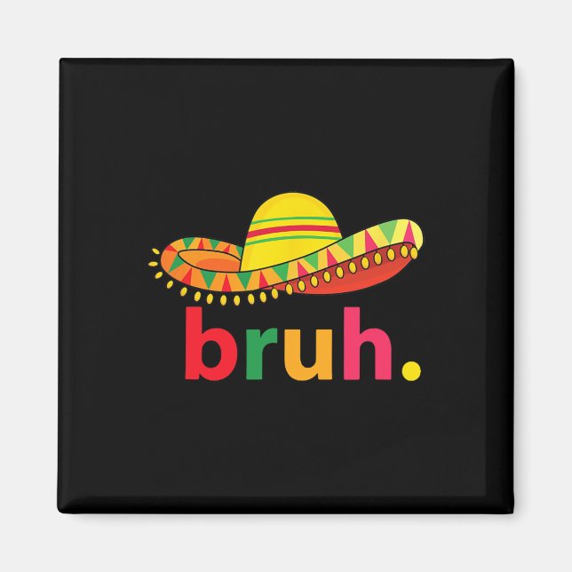 Aimant Bruh Funny Cinco De Mayo Fiesta Mexicaine (Devant)