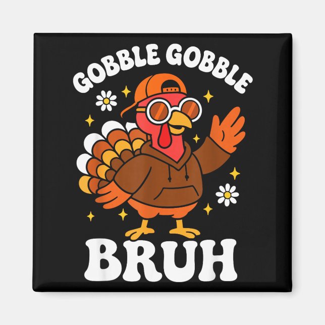 Aimant Bruh Funny Thanksgiving Turkey Gobble Boys Girls K (Devant)