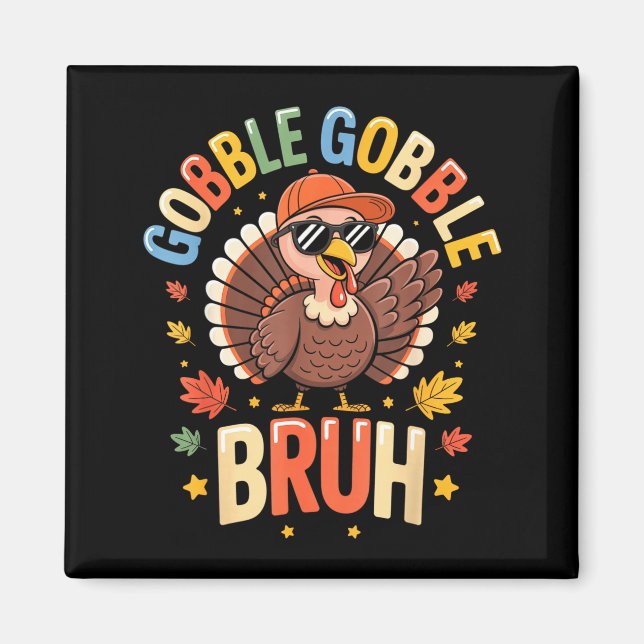 Aimant Bruh Funny Thanksgiving Turkey Gobble Shirt Boys G (Devant)