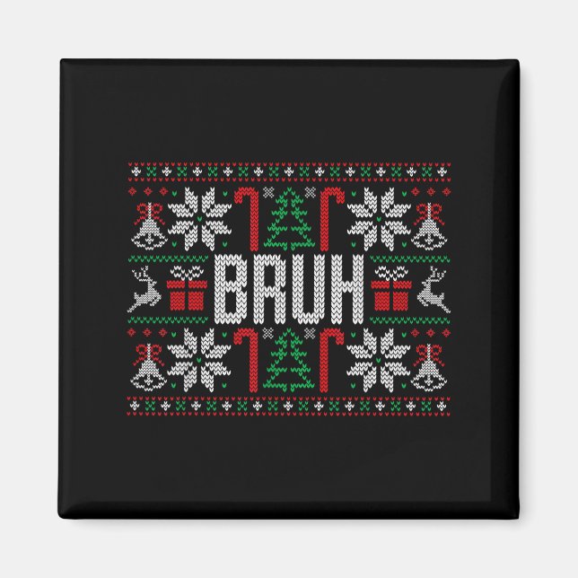Aimant Bruh Funny Ugly Christmas Teens Boys Kids Xmas Paj (Devant)