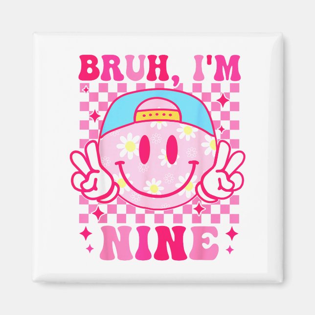 Aimant Bruh I'm Nine 9 9th Birthday Girls Groovy 9 Years  (Devant)