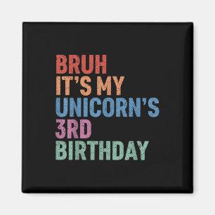 Aimant Bruh It’s My Unicorn 3e anniversaire fille Rainbow