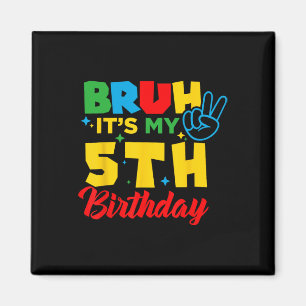 Aimant Bruh j'ai 5 ans C'est mon 5ème anniversaire Cinq 5